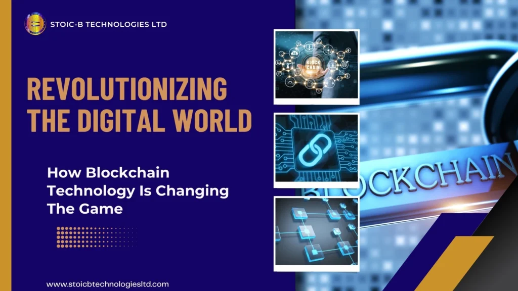 Blockchain Technology Changing The Digital Sphere_Stoic-B Technologies Ltd_ Web Design Agency Abuja