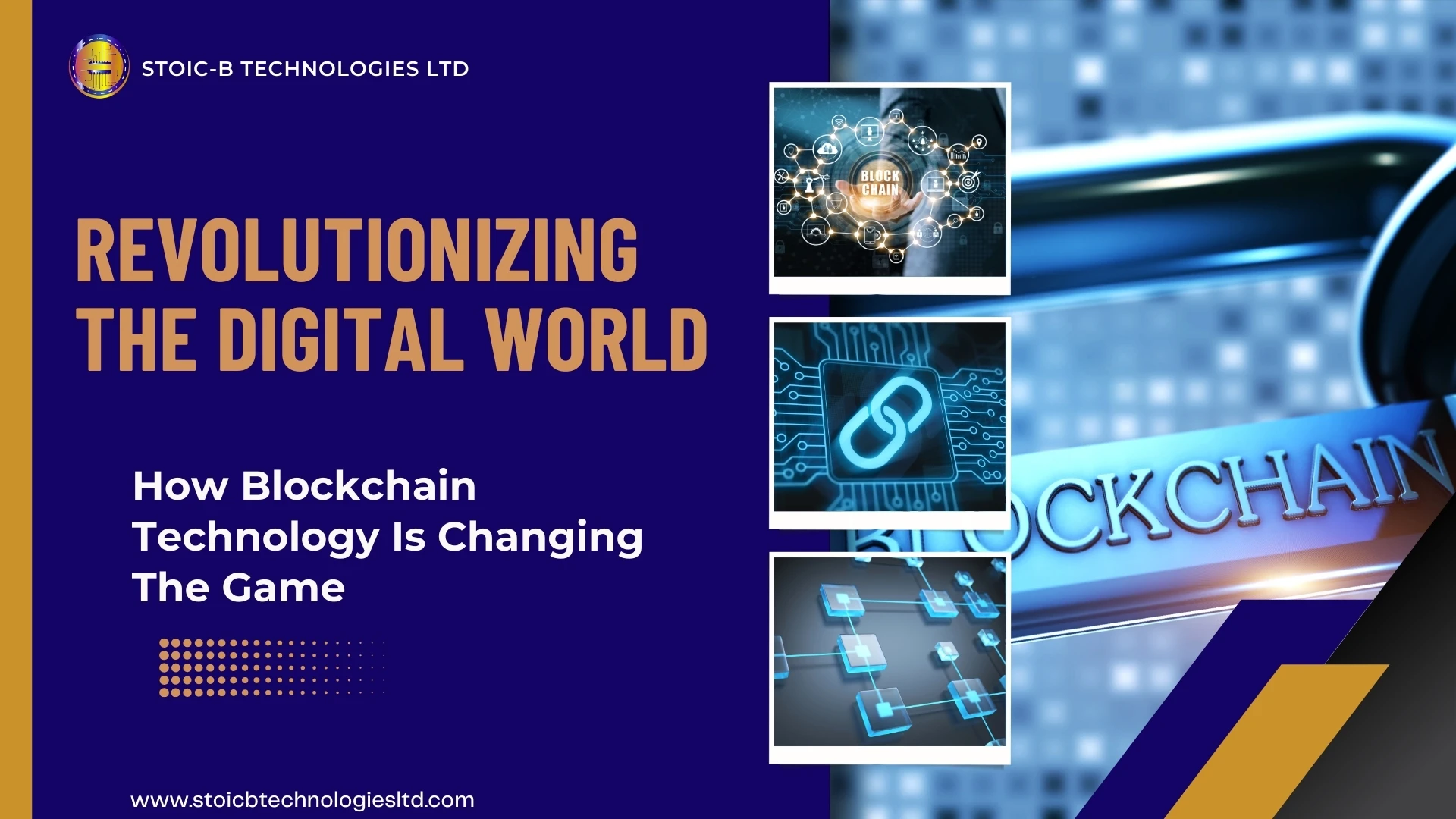 Revolutionizing The Digital World: How Blockchain Technology Is Changing  The Game | Web Design Company Abuja| STOIC-B TECHNOLOGIES LTD | WEB DESIGN  ABUJA| DIGITAL MARKETING| VISUAL BRANDING AND GRAPHICS DESIGN