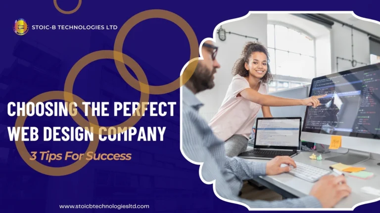 CHOOSING THE PERFECT WEB DESIGN COMPANY: 3 TIPS FOR BUSINESS SUCCESS