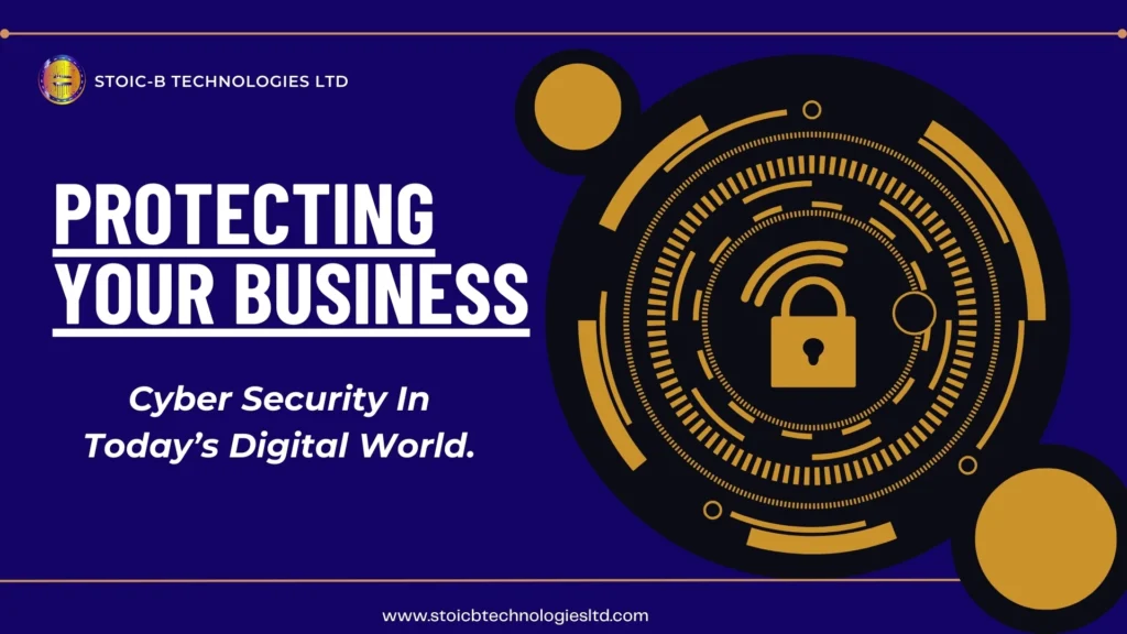 Cyber Security in Todays Digital World_Stoic-B Technologies Ltd_Web Design Abuja