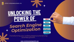 Unlocking The Power of Search Engine Optimization_Stoic-B Technologies Ltd_Web Design Agency Abuja